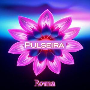 Roma的專輯Pulseira (Explicit)