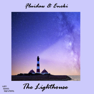Listen to The Lighthouse song with lyrics from Fluidaw