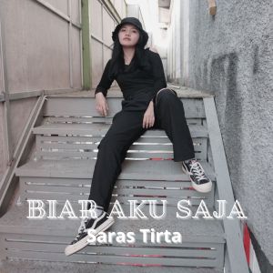 Dengarkan Biar Aku Saja lagu dari Saras Tirta dengan lirik