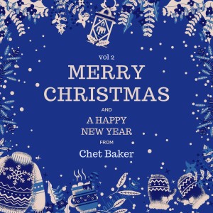 Chet Baker的專輯Merry Christmas and A Happy New Year from Chet Baker, Vol. 2