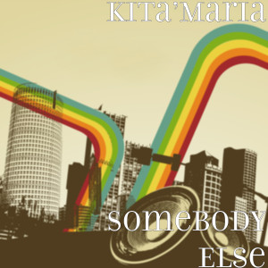收聽Kita’Maria的Somebody Else (Explicit)歌詞歌曲