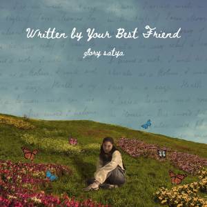 Album Written By Your Best Friend from Glory Satya