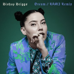 ดาวน์โหลดและฟังเพลง Dream (RAMI Remix) พร้อมเนื้อเพลงจาก Bishop Briggs