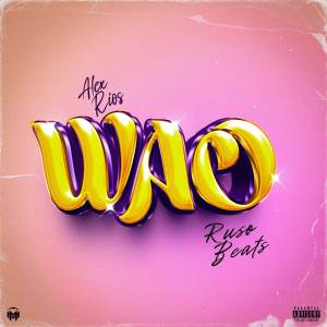 收聽Alex Rios的WAO (Explicit)歌詞歌曲