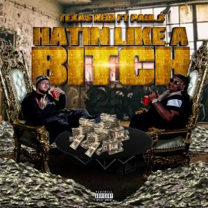 ดาวน์โหลดและฟังเพลง Hating Like A ***** (feat. Paul.B) (Explicit) พร้อมเนื้อเพลงจาก Texas Reid