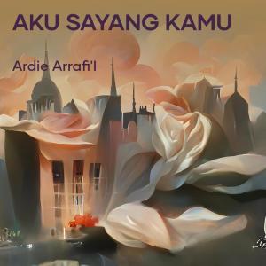 Listen to Aku Sayang Kamu song with lyrics from Ardie Arrafi'i