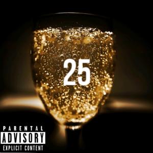 Dengarkan lagu 25 (Explicit) nyanyian TYRIQUE dengan lirik