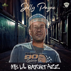Jolly Payne的專輯My Lil Rachet Azz (Explicit)