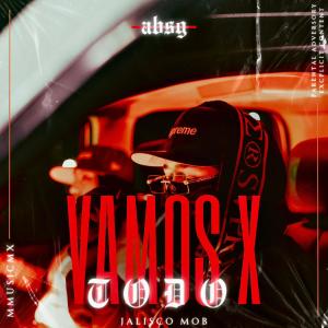 ดาวน์โหลดและฟังเพลง VAMOS X TODO (Explicit) พร้อมเนื้อเพลงจาก ABSG