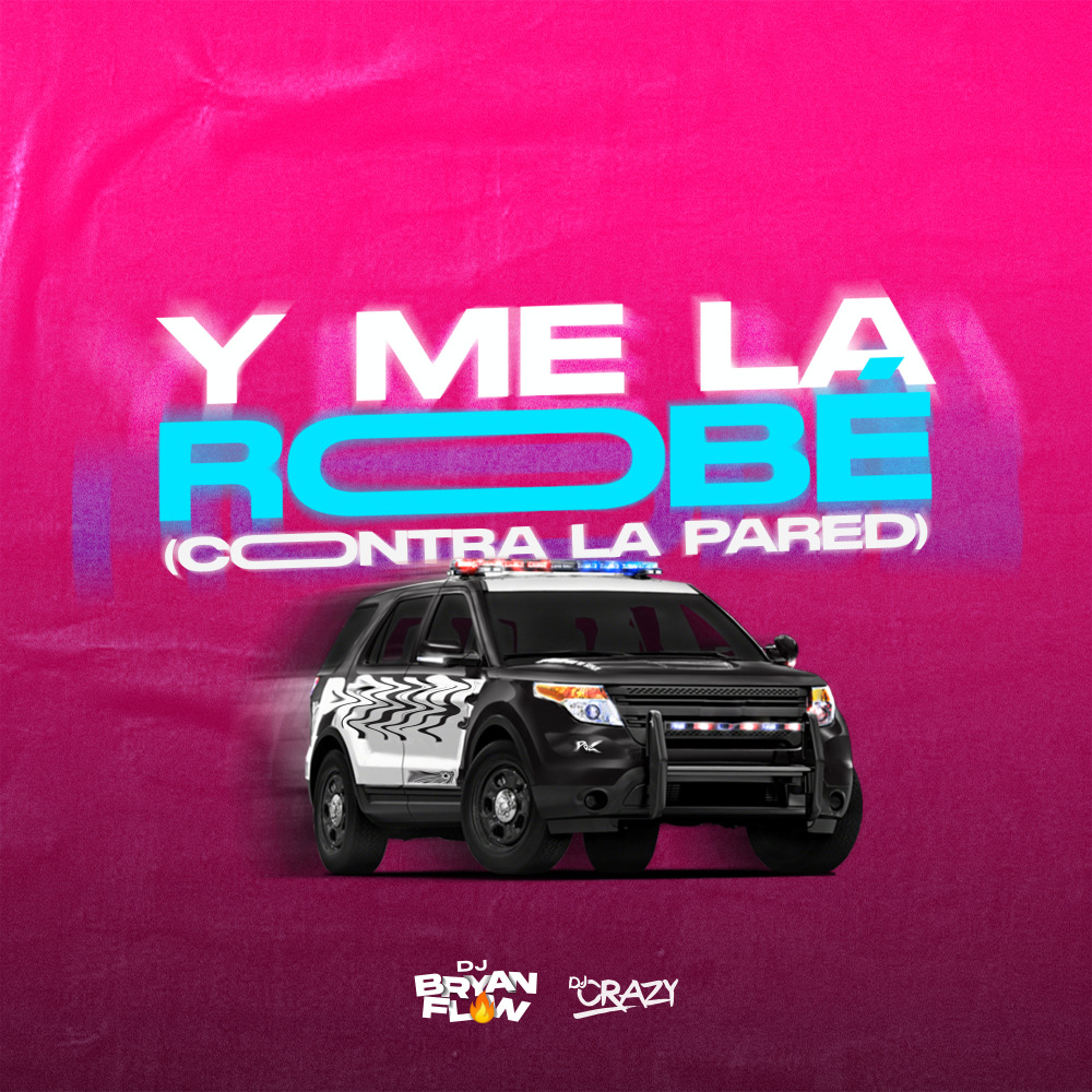 Y Me la Robé (Contra la Pared)