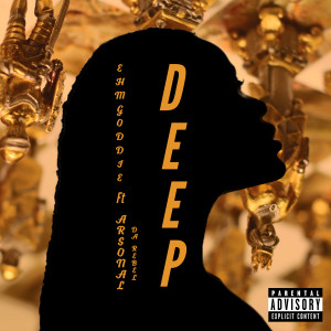 Listen to Deep (Explicit) song with lyrics from Ehm goddie