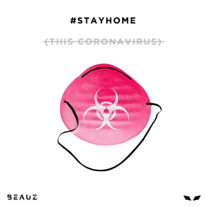 #STAYHOME (This Coronavirus) (Explicit)