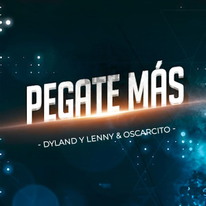 Dyland & Lenny的專輯Pegate Mas (Remix)