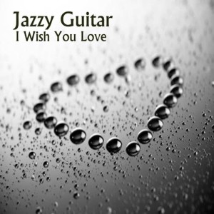 Relaxing Instrumental Players的專輯Jazzy Guitar: I Wish You Love