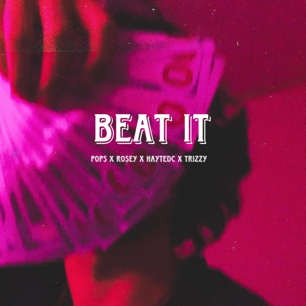 BEAT IT (feat. rosey, haytedc & triz) (Explicit)