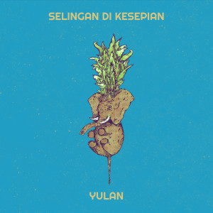 Listen to Selingan Di Kesepian song with lyrics from Yulan