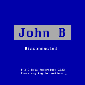 John B的专辑Disconnected