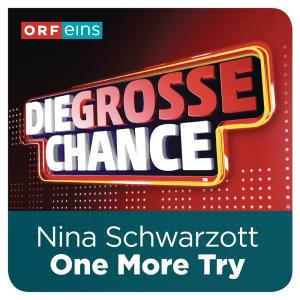收聽Nina Schwarzott的One More Try (Die große Chance)歌詞歌曲