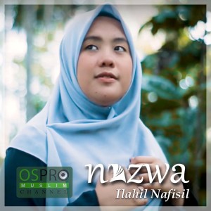ดาวน์โหลดและฟังเพลง Ilahi Nafisil พร้อมเนื้อเพลงจาก Nazwa Maulidia