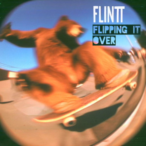 收聽Flintt的Flipping It Over歌詞歌曲