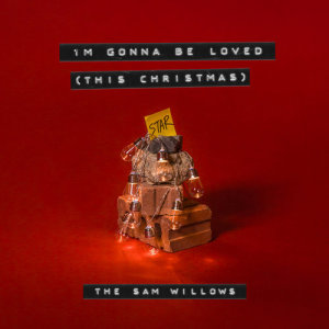 THE SAM WILLOWS的專輯I'm Gonna Be Loved (This Christmas)