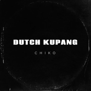 CHIKO的專輯Dutch Kupang