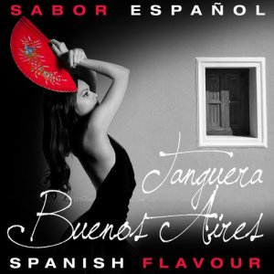 Tanguera Buenos Aires的專輯Sabor Español - Spanish Flavour: Tangera Buenos Aires