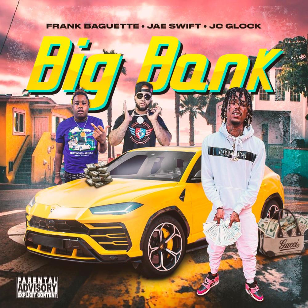 Big Bank (feat. FrankBaguette & Jc Glock) (Explicit)