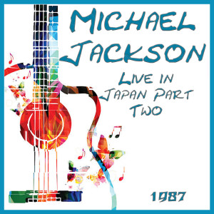 Album Live in Japan 1987 Part Two from Michael Jackson