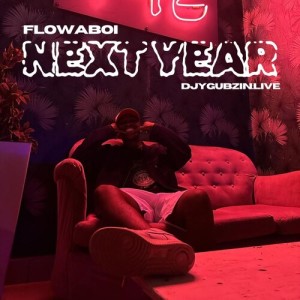 Album Next Year from Flowaboi