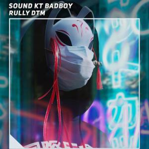 Sound Kt Badboy (Explicit) dari RULLY DTM