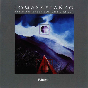 Album Bluish from Tomasz Stanko