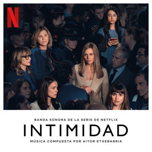 Aitor Etxebarria的專輯Intimidad (Soundtrack from the Netflix Series)