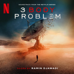 Ramin Djawadi的專輯3 Body Problem (Soundtrack from the Netflix Series)