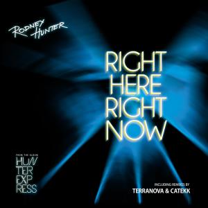 Dengarkan lagu Right Here Right Now (Terranova Remix) nyanyian Rodney Hunter dengan lirik