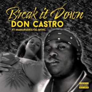 收聽Don Castro Stendo Gang的Break it Down (feat. Mamarudegyal MTHC) (Explicit)歌詞歌曲