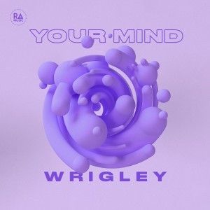 Album Your Mind oleh Wrigley