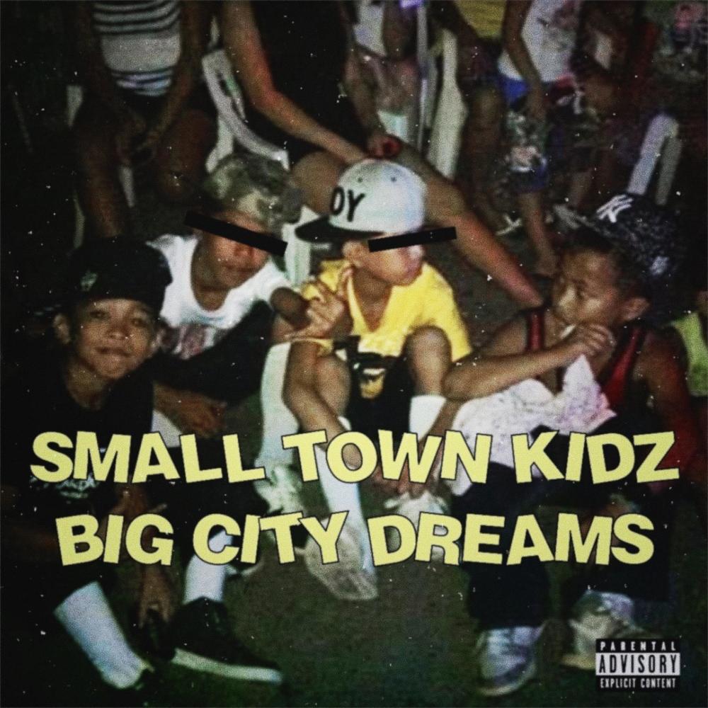 Small Town Kidz, Big City Dreams (Explicit)
