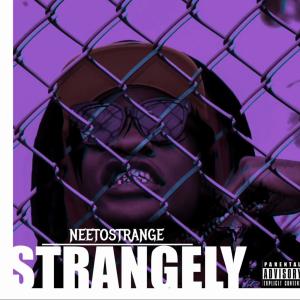 NeetoStrange的專輯Strangely (Explicit)