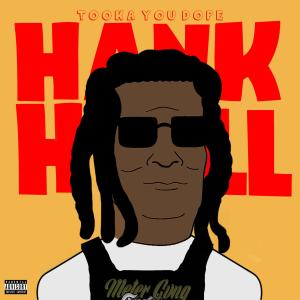 收聽Tookayoudope的Hank Hill (Explicit)歌詞歌曲