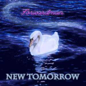 收聽Forwardman的New Tomorrow歌詞歌曲