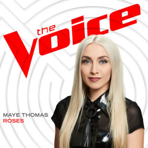 ดาวน์โหลดและฟังเพลง Roses (The Voice Performance) พร้อมเนื้อเพลงจาก Maye Thomas