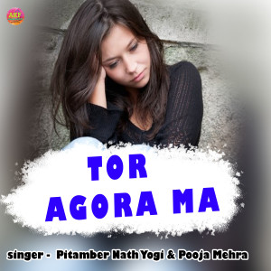 Listen to Tor Agora Ma song with lyrics from Pitambar Nath Yogi