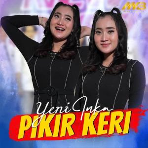 Listen to Pikir Keri song with lyrics from Yeni Inka