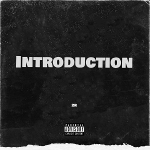 Dengarkan lagu Introduction (Explicit) nyanyian 2R dengan lirik