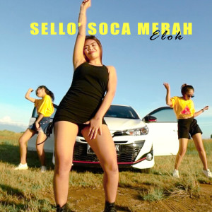 Listen to Sello' Soca Merah song with lyrics from Elok
