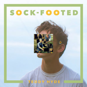 อัลบัม Sock-Footed ศิลปิน Teddy Hyde