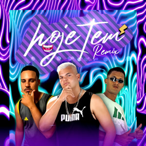 Grego Pesadão的專輯Hoje Tem (Remix) [Explicit]