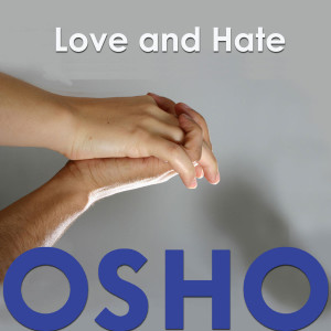 ดาวน์โหลดและฟังเพลง Love and Hate พร้อมเนื้อเพลงจาก Osho