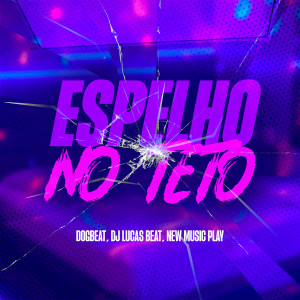 Espelho no Teto dari DogBeat